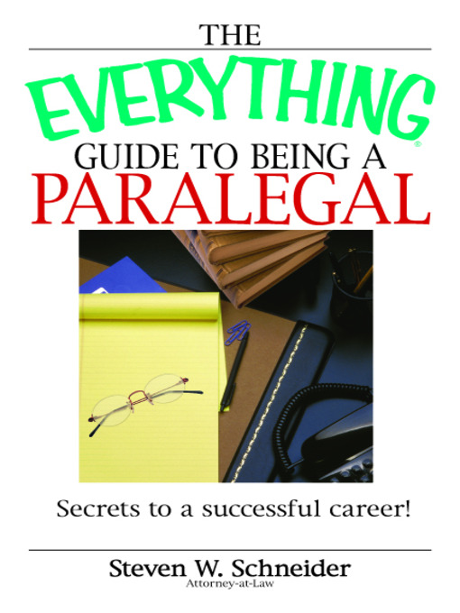 Title details for The Everything Guide To Being A Paralegal by Steven Schneider - Available